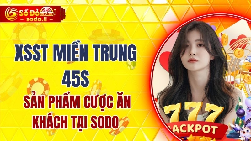 XSST miền trung 45s