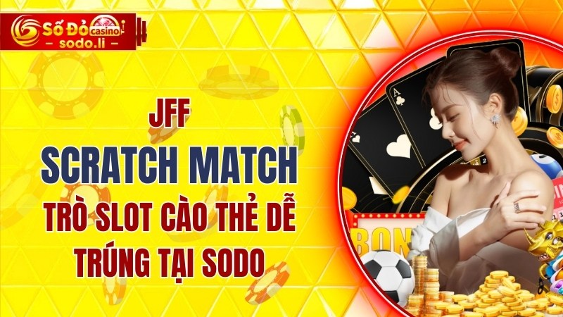 JFF Scratch Match